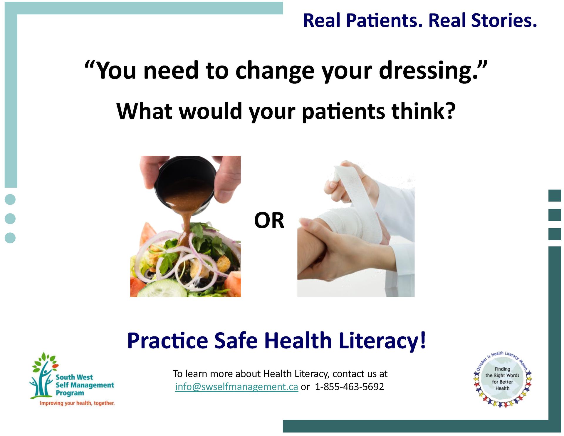 A poster that says `` you need to change your dressing what would your patients think ? ''