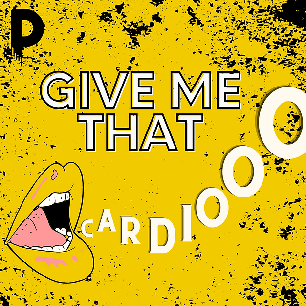 A yellow background with the words give me that cardio on it