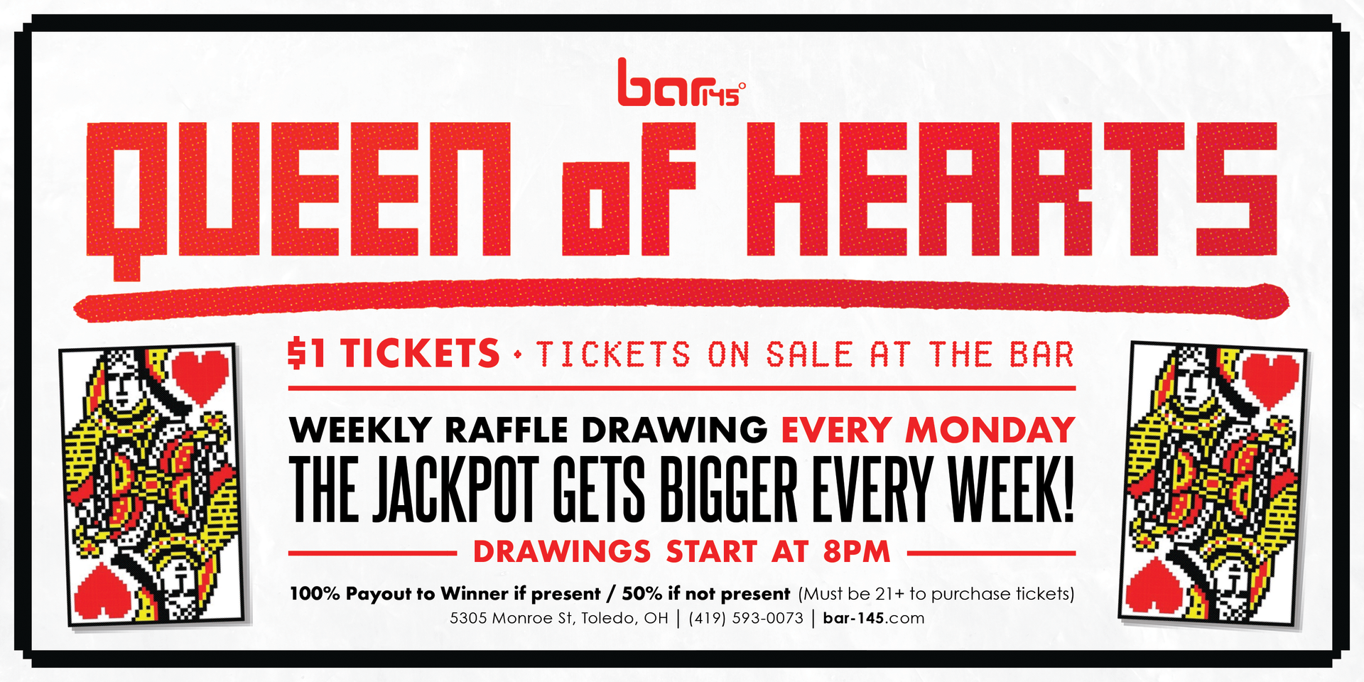 Bar 145 - Queen of Hearts Weekly Raffle