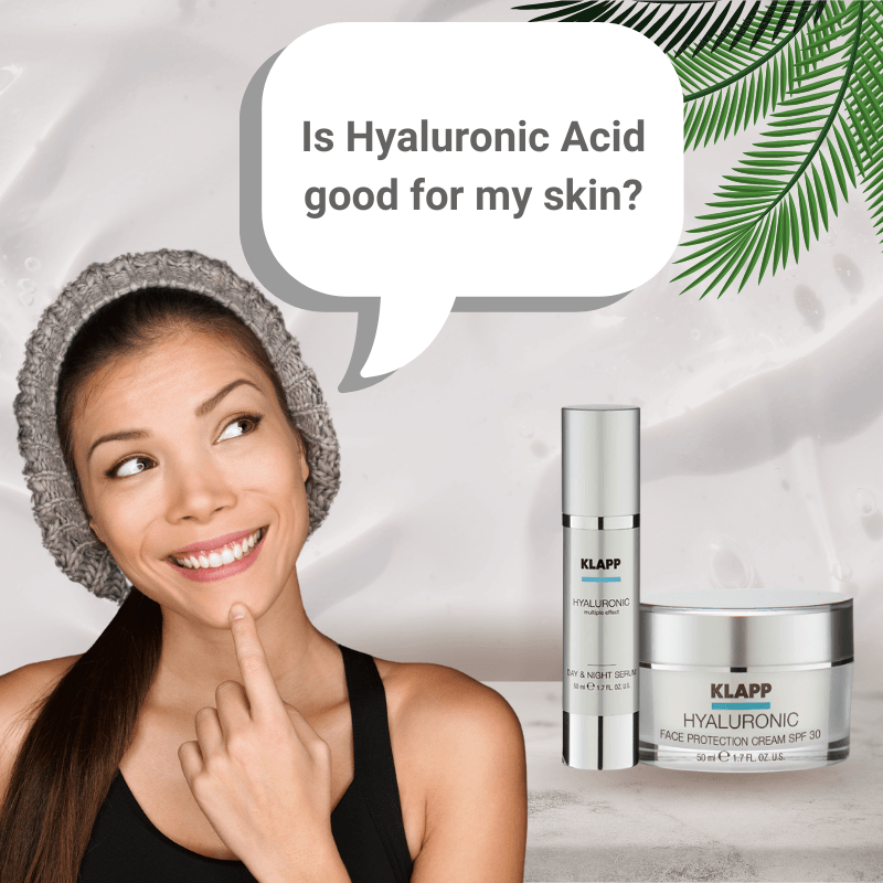 Is Hyaluronic Acid Good For Your Skin?