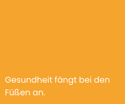 Gesundheit fängt bei den Füßen an
