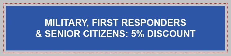 Blue rectangle with text: Military, First Responders & Senior Citizens: 5% Discount.