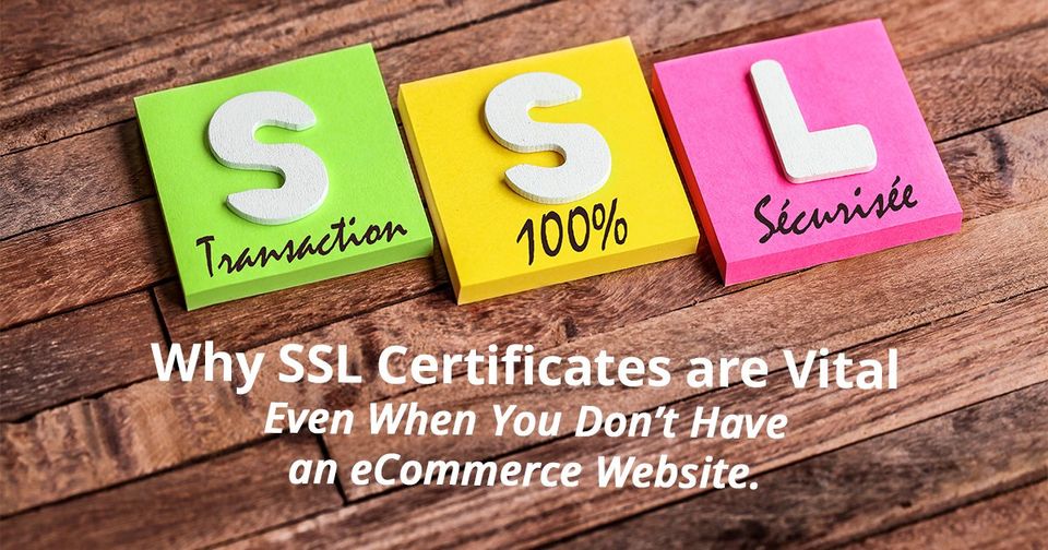 Why SSL Certificates are Vital to Your Website