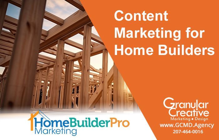 Home Builders: Content Marketing Attracts Clients