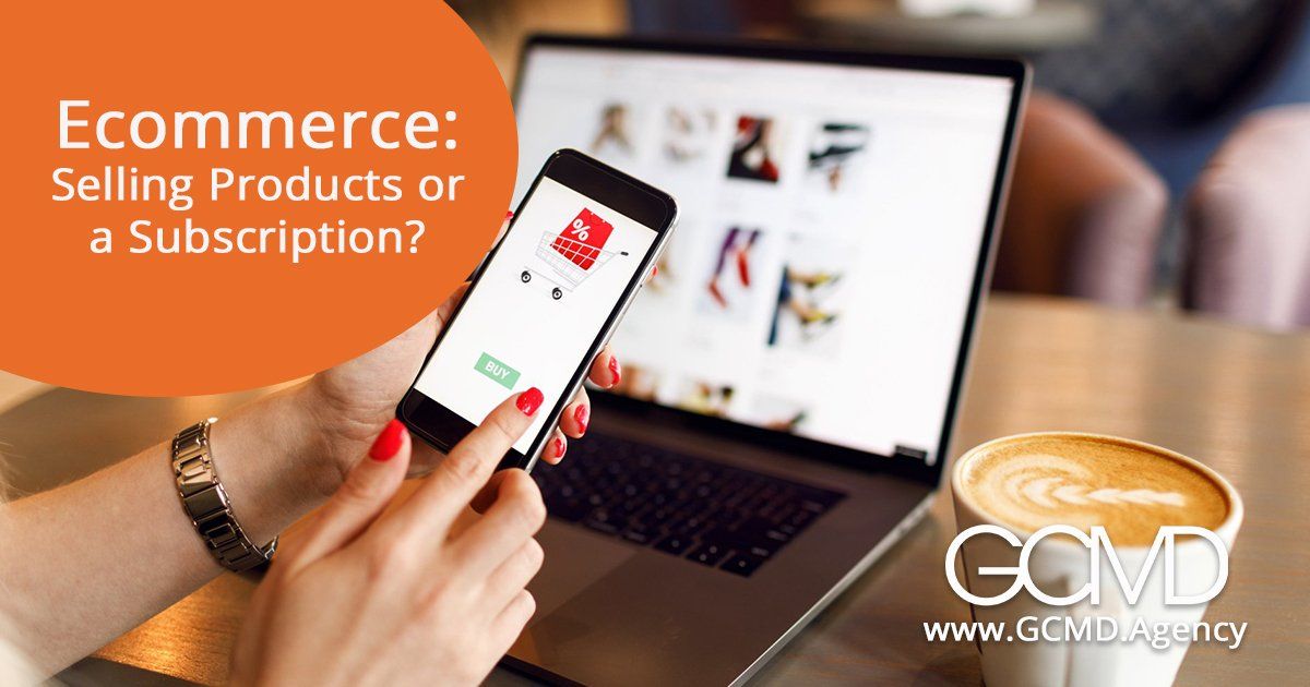 Ecommerce websites: Selling Products or Subscriptions