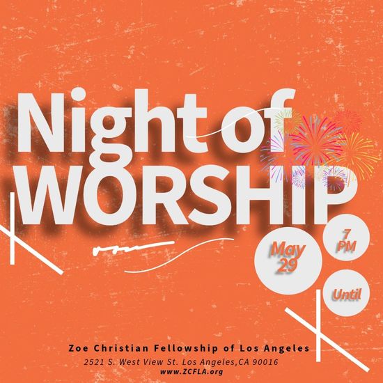 Orange flyer for Night of Worship at Zoe Christian Fellowship of Los Angeles, May 29 at 7 PM