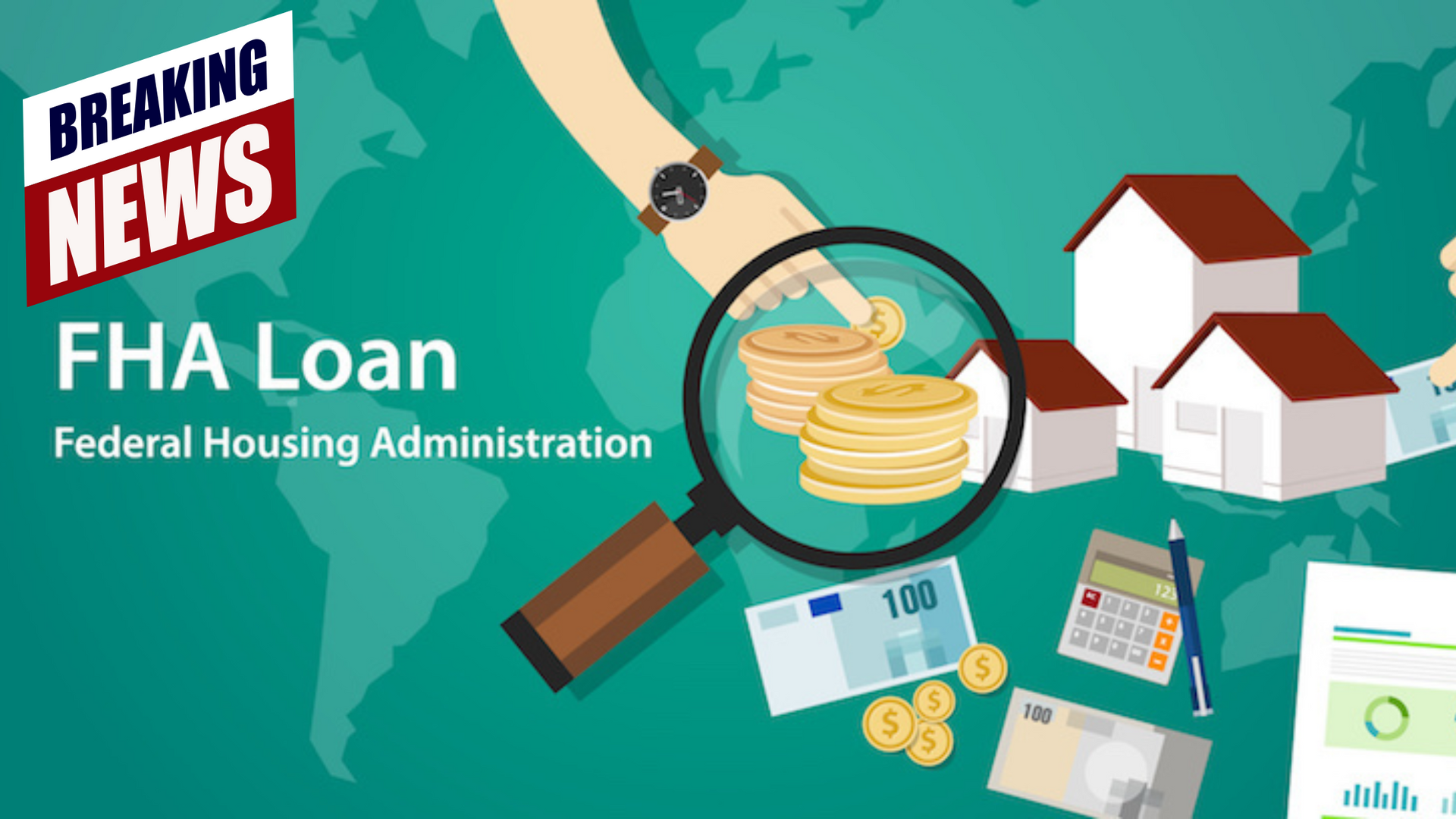 Breaking News banner with FHA Loan text, money graphics, calculator, and houses on a world map