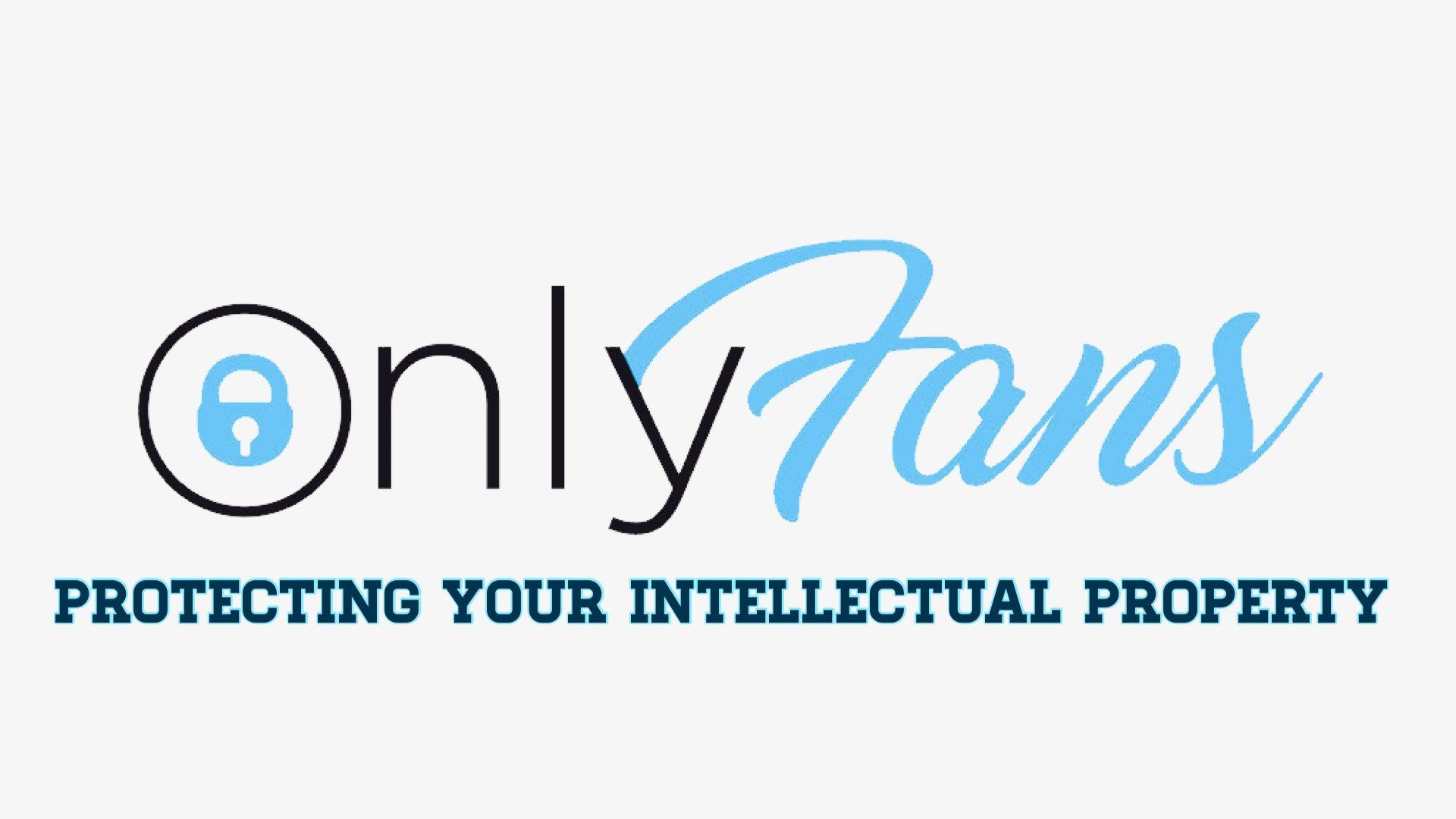 the onlyfans logo is protecting your intellectual property .