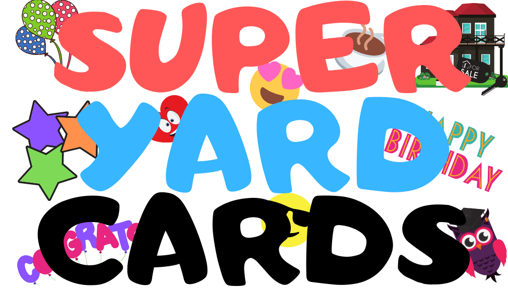 Super Yard Cards Contact Us Say Hello Card your Yard Today!