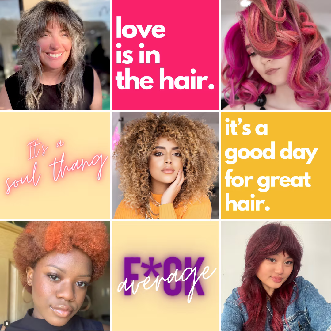 Collage: Hair styles and inspirational text. Includes women with colorful hair, and the words: