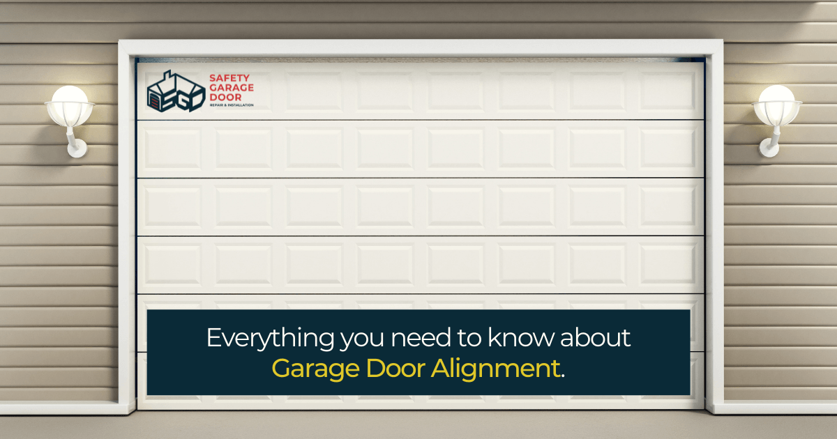 Garage Door Alignment Safety Garage Door Repair & Installation