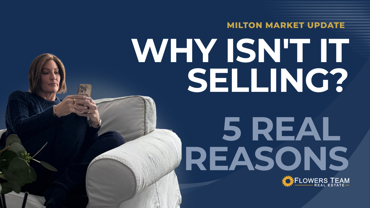 Your Milton home isn't selling? Get the real reasons — price, presentation, and marketing.