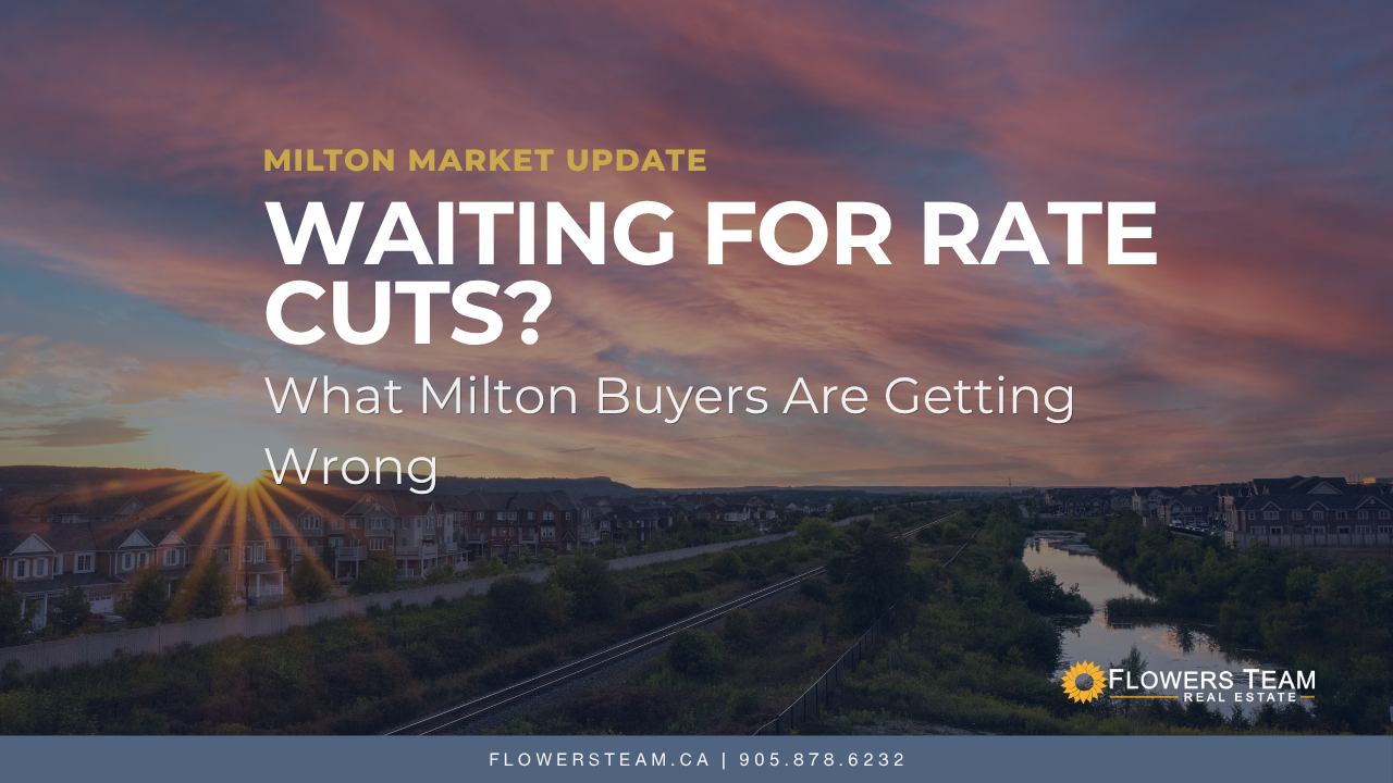 Milton Real Estate: What Buyers Get Wrong About Rate Cuts
