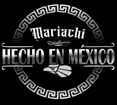 MARIACHI HECHO EN M&Eacute;XICO OFICIAL