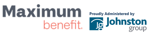 Maximum benefit. Proudly administered by Johnston group logo.