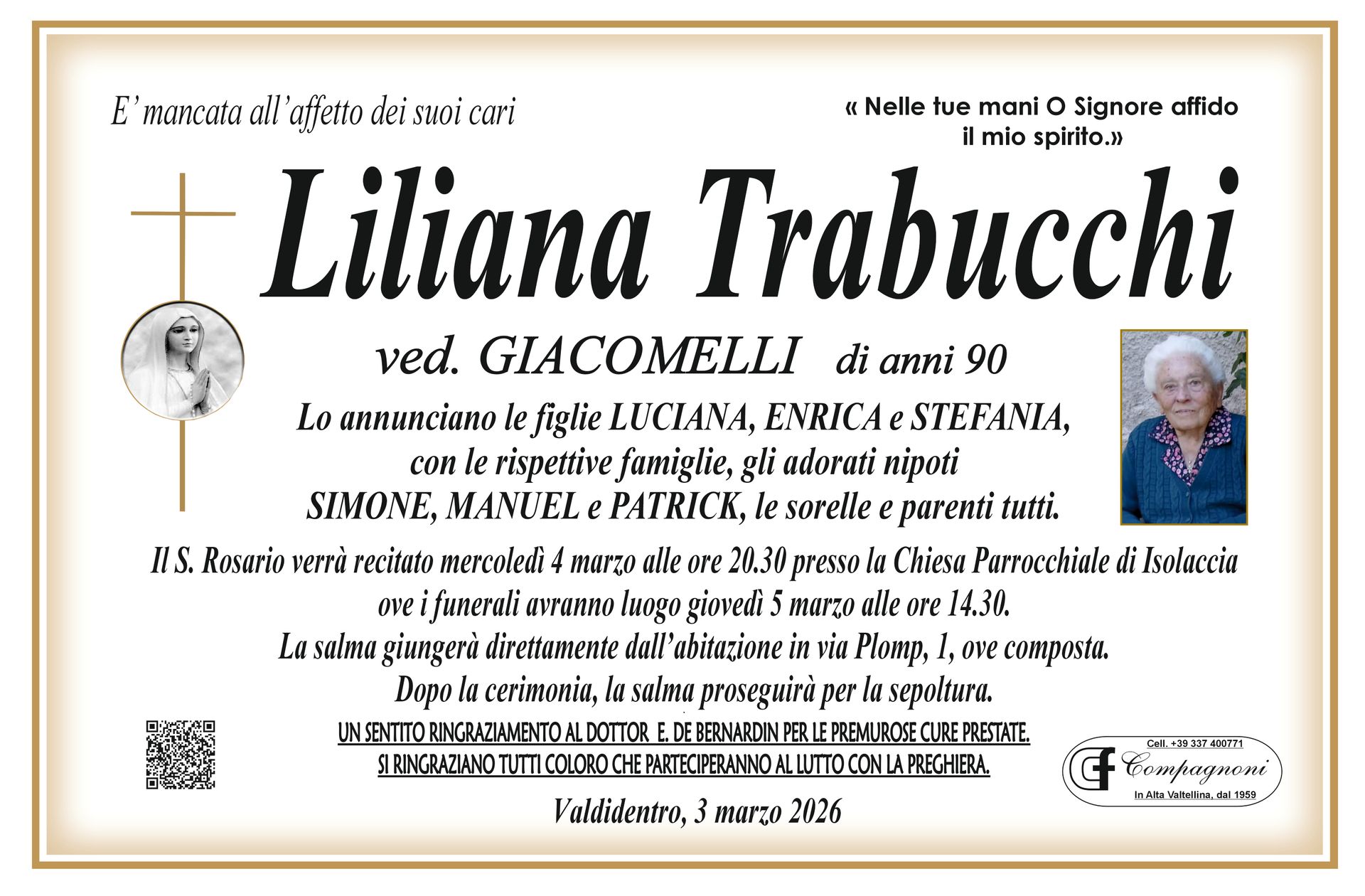 La cara Liliana riposerà nel cimitero di Isolaccia, Valdidentro.