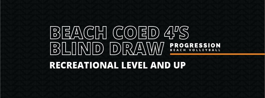 Beach 4's Blind Draw. Recreational level and up. Progression Beach Volleyball on a black background.