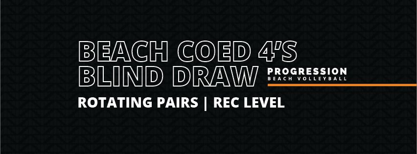 Beach 4's Blind Draw. Recreational level and up. Progression Beach Volleyball on a black background.