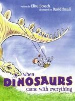 When Dinosaurs Came with Everything by Elise Broach