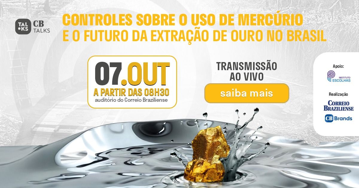 CB Talks | Controles sobre o uso de mercúrio e o futuro da extração de ouro no Brasil - 