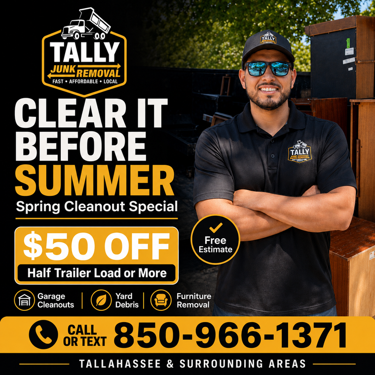 Tally Junk Removal ad with man in black shirt, “Clear it before summer,” $50 off, call 850-966-1371