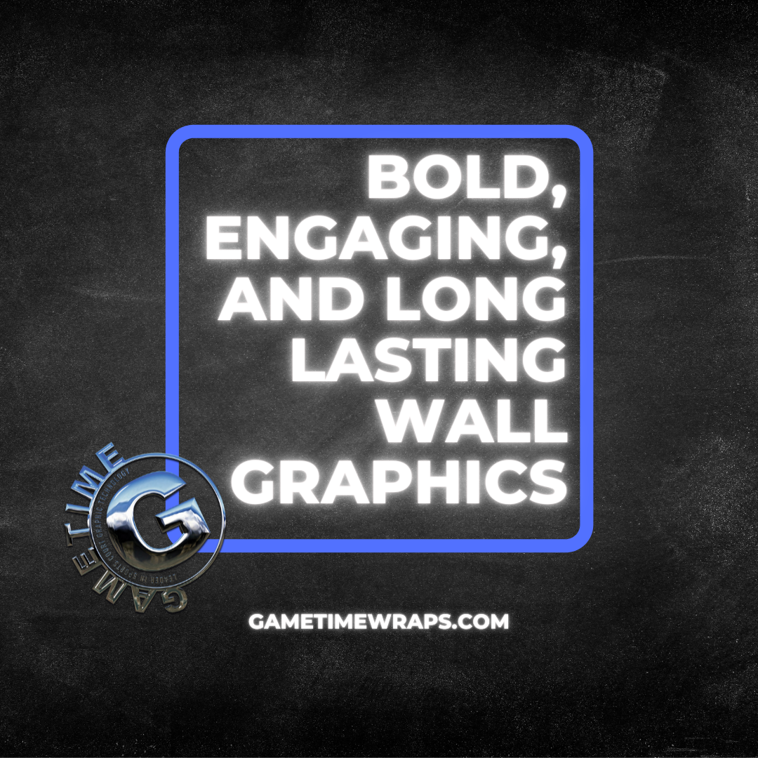 A poster that says bold engaging and long lasting wall graphics