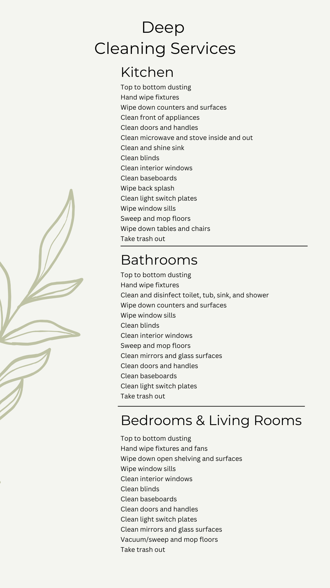 A list of cleaning services for kitchens , bathrooms , bedrooms and living rooms.