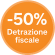 Orange circle with white text: -50% Detrazione fiscale (tax deduction).