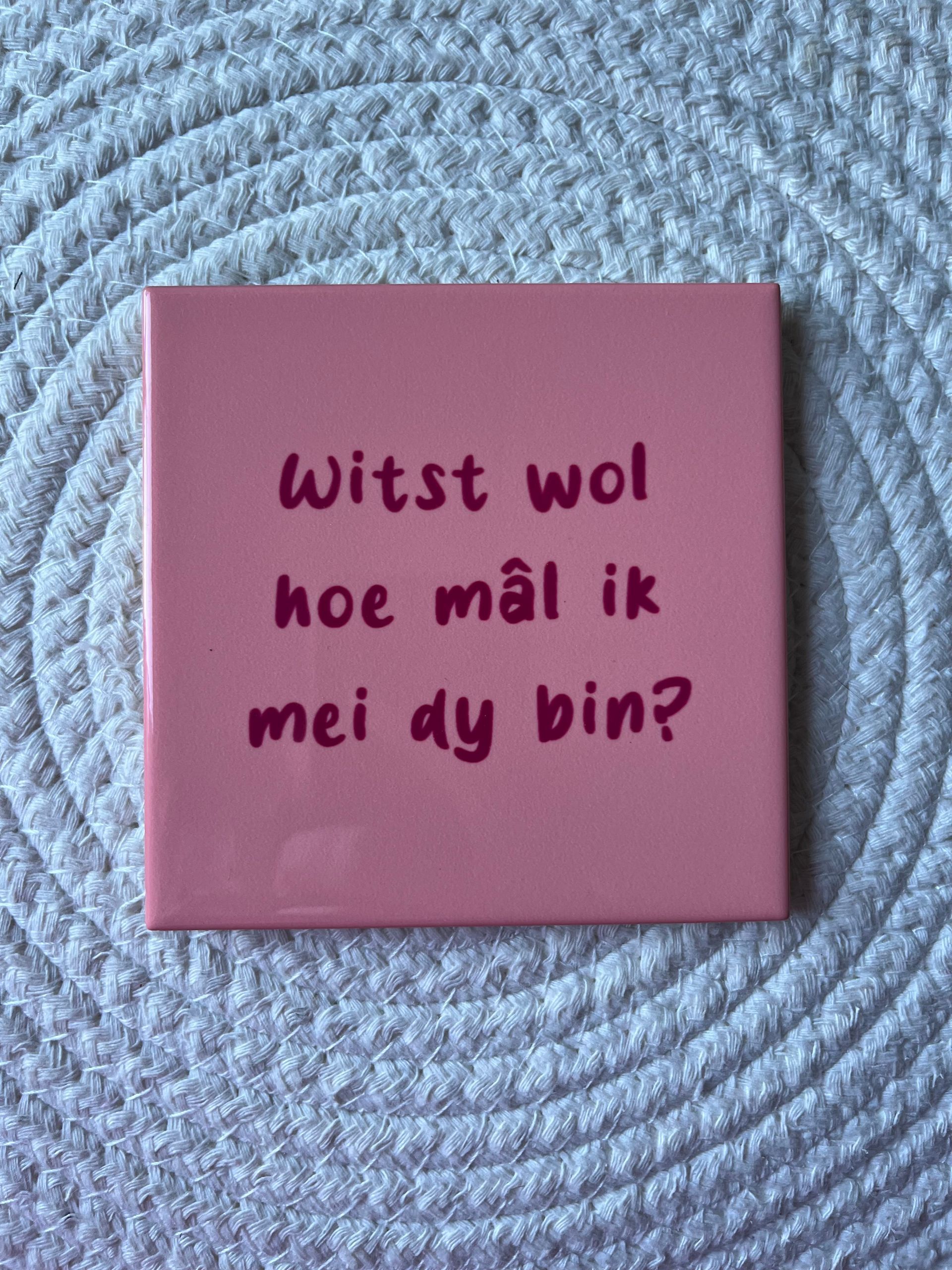 Tegeltje witst wol