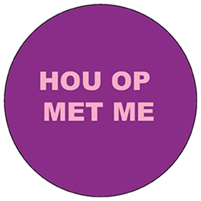 Onderzetter hou op met me