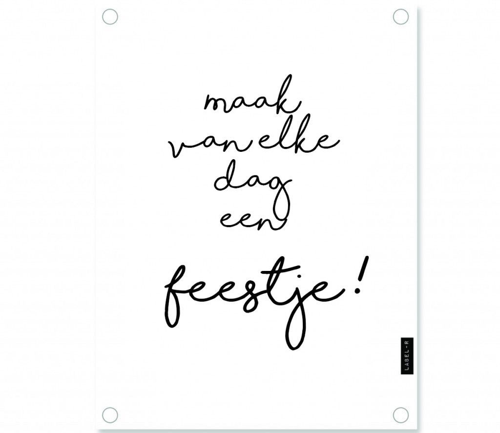 Tuinposter elke dag feestje 60x80