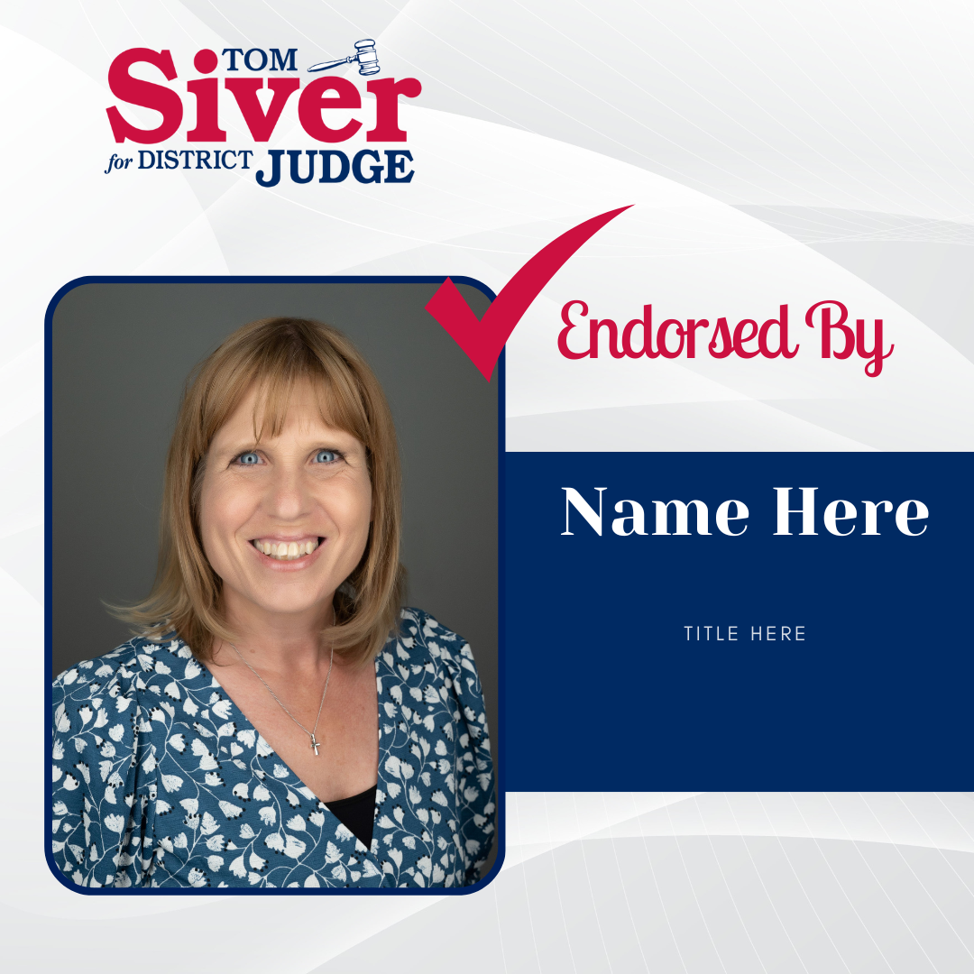 Political endorsement for Tom Siver, candidate for district judge. Woman's photo, blue background, 
