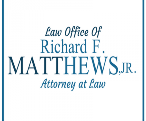 The Law Offices of Attorney Richard F. (Matt) Matthews