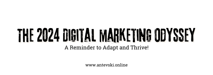 2024 Digital Marketing Trends: AI Integration, Voice Search, and Personalized Experiences. Stay ahead with Social Commerce, Video Dominance, and Mobile-First Strategies. Overcome Challenges, Embrace Opportunities. Written by Antevski: The Achievement Architect.