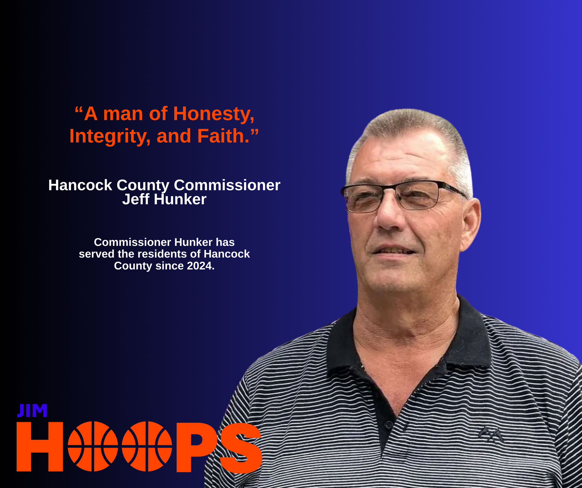 Hancock County Commissioner Jeff Hunker Endorsement Jim Hoops for State Senate