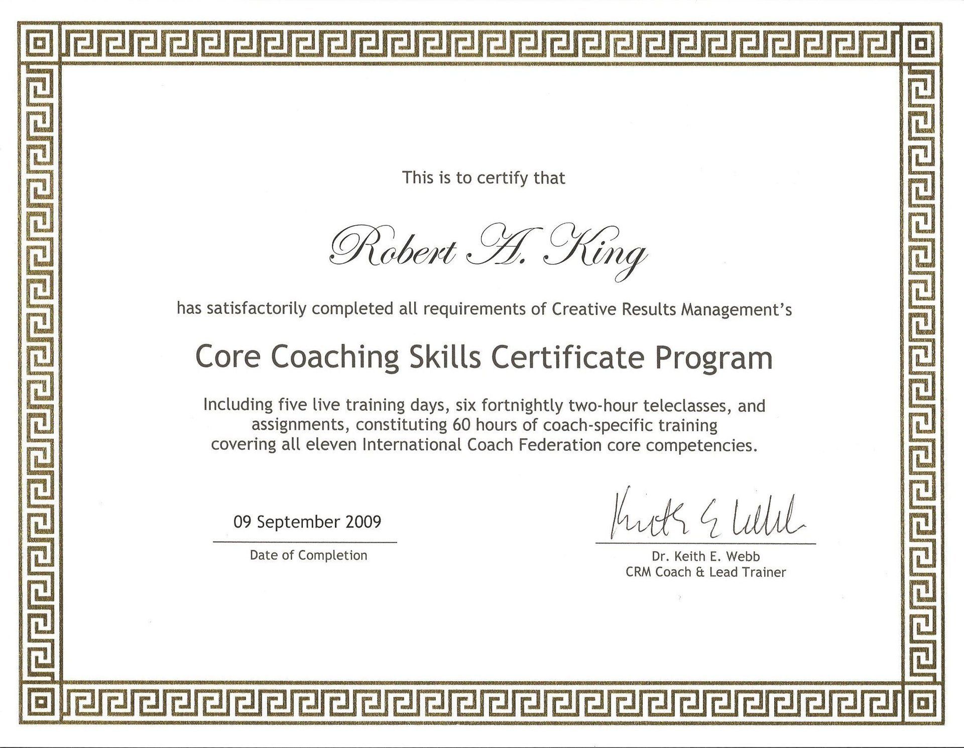 Certificate for Robert A. King, Core Coaching Skills program, issued 09 Sep 2009.