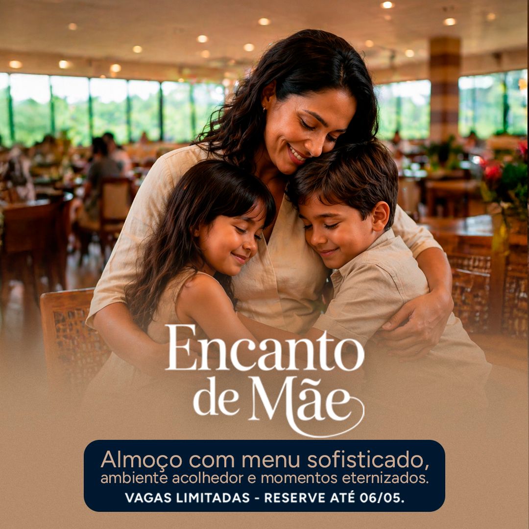 Mãe abraça dois filhos em restaurante, com texto promocional “Encanto de Mãe” e detalhes de almoço. DIA DAS MAES JK PREMIUM - ALMOÇO SOFISTICADO