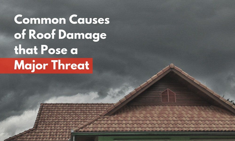 Common Causes of Roof Damage that Pose a Major Threat