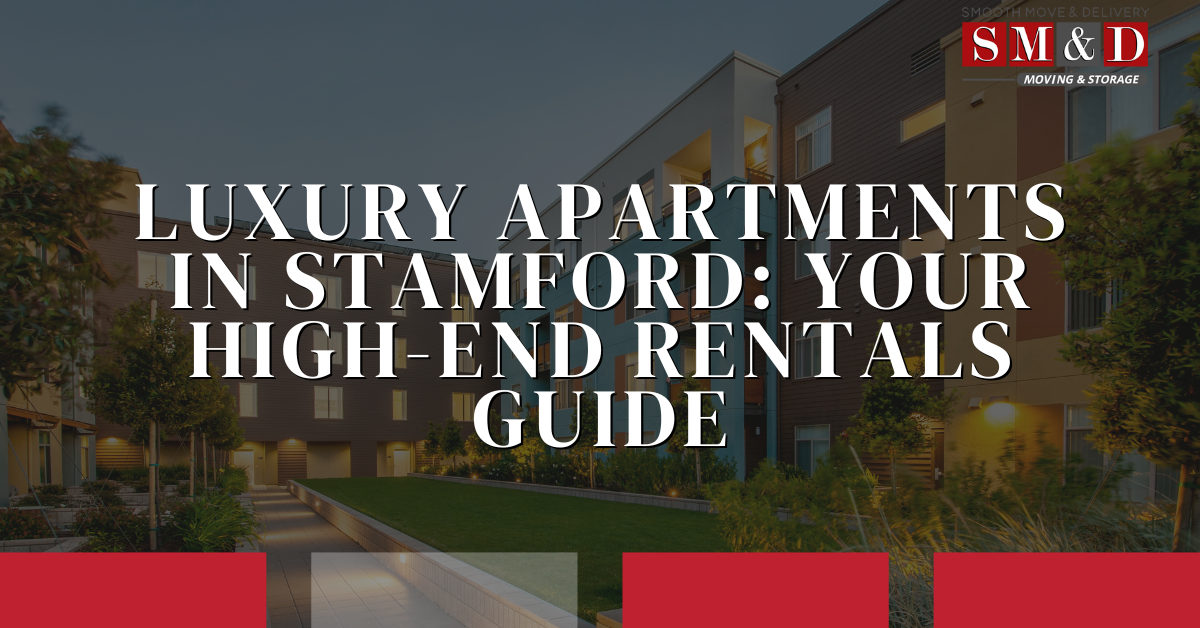 Luxury Apartments in Stamford: Your High-End Rentals Guide - Urban High-End Rentals