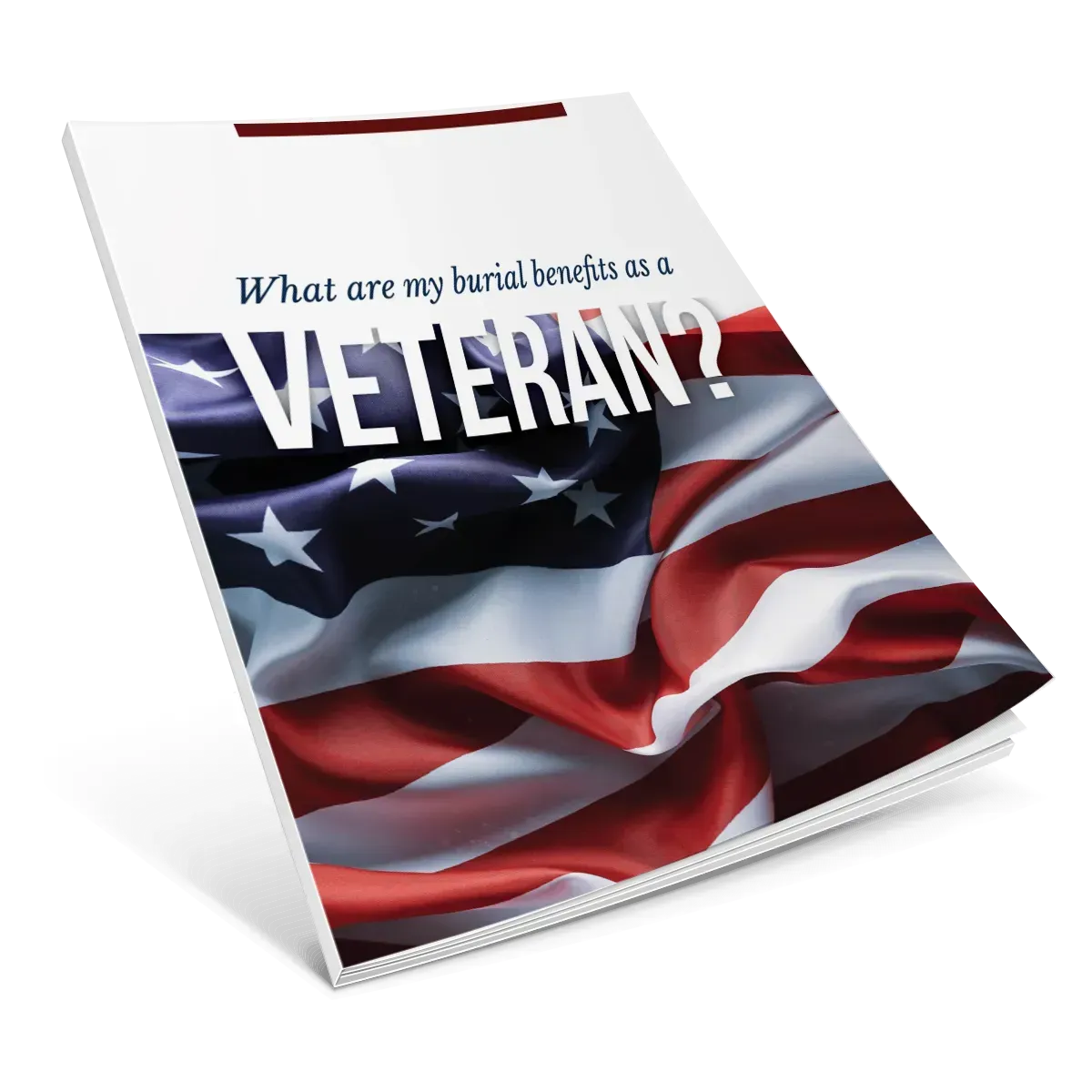 A book titled what are my burial benefits as a veteran