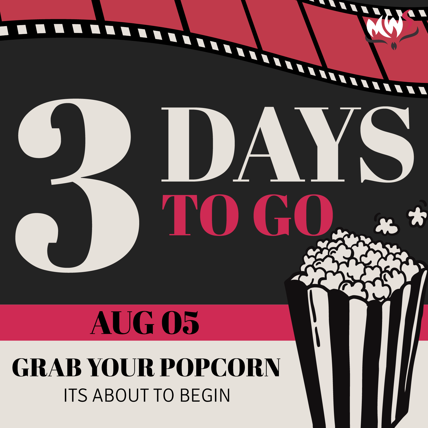 3 DAYS TO GO movie poster with popcorn bucket, black and pink design, and Aug 05 date