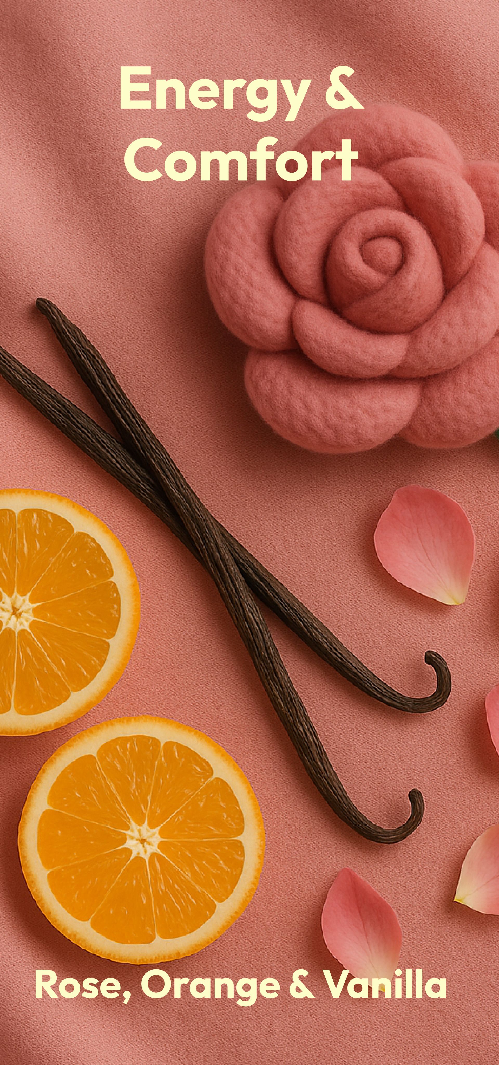 Energy & Comfort with rose, orange and vanilla scents; oranges, rose-shaped item, and vanilla pods on pink background