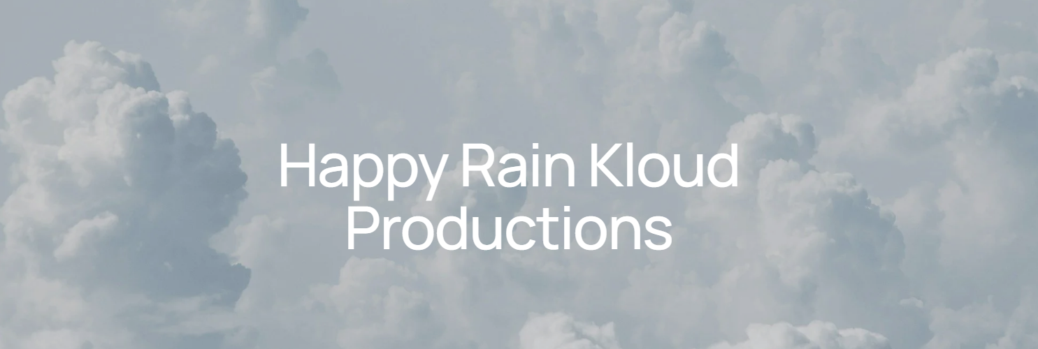 White text reading “Happy Rain Kloud Productions” over a cloudy gray sky background