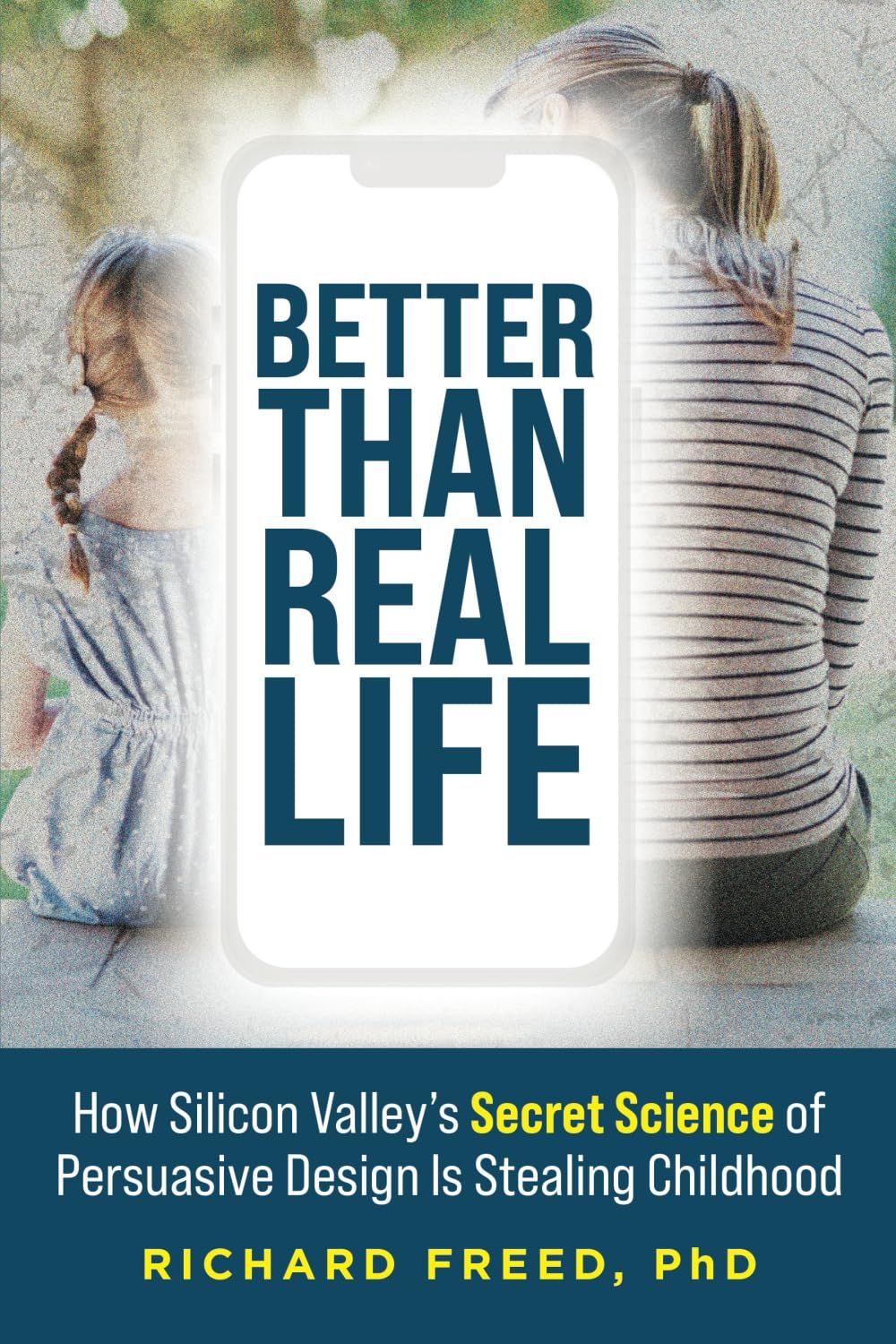 Better Than Real Life by Dr. Richard Freed