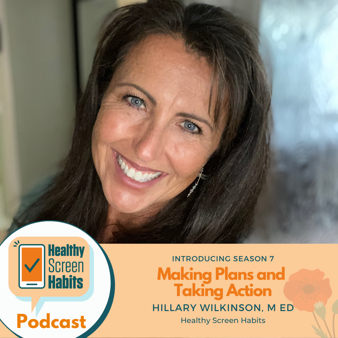Introducing Season 7:  Making Plans and Taking Action // Hillary Wilkinson, M.Ed.