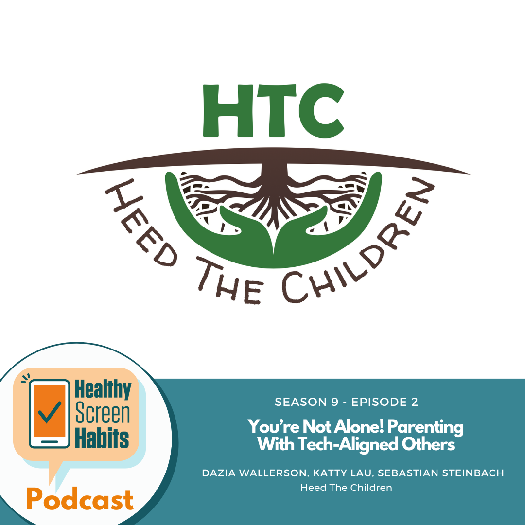 S9 Episode 2: You’re Not Alone! Parenting With Tech-Aligned Others // Heed the Children