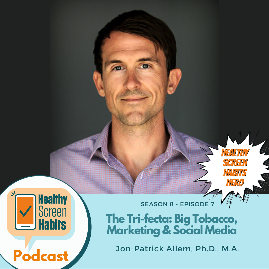 Season 8 E7: The Tri-fecta: Big Tobacco, Marketing & Social Media // Jon-Patrick Allem, Ph.D.