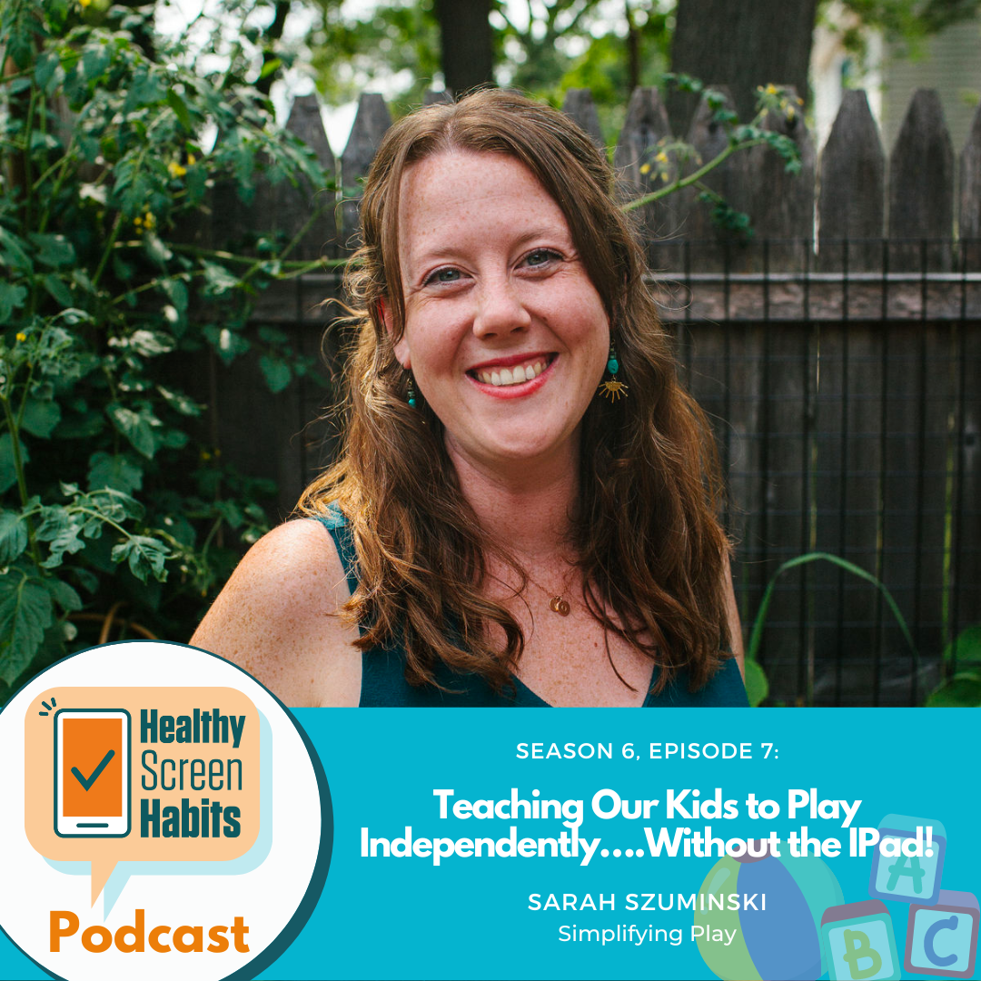 S6 Episode 7: Teaching Our Kids to Play Independently....Without the IPad! // Sarah Szuminski