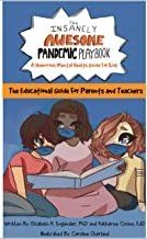 The Insanely Awesome Pandemic Playbook: The Educational Guide For Parents and Teachers