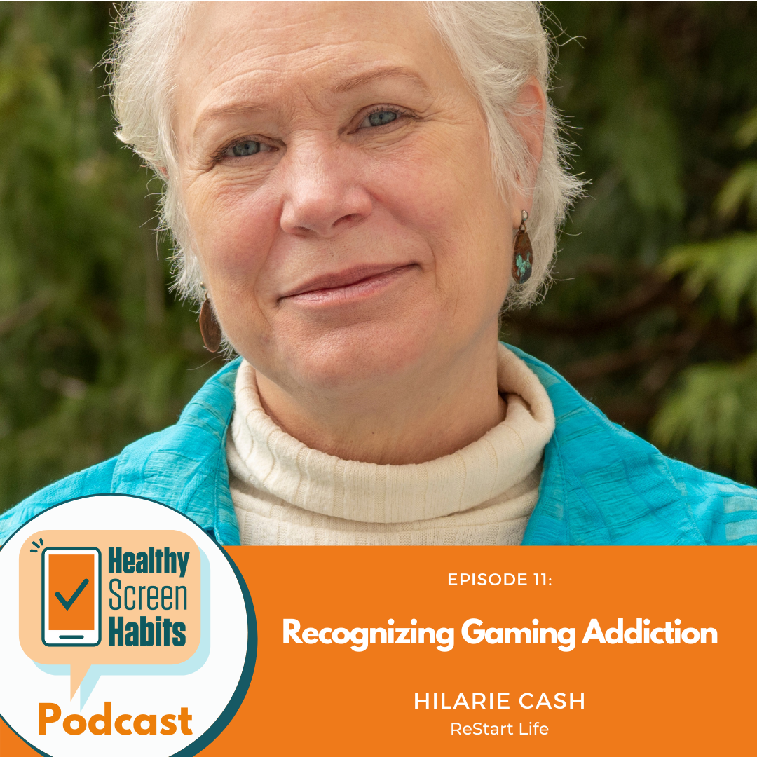 Episode 11: Recognizing Gaming Addiction // Hilarie Cash of ReStart Life
